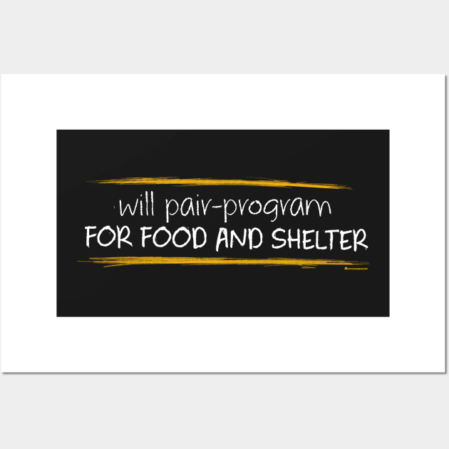 WILL PAIR-PROGRAM FOR FOOD AND SHELTER Wall Art by officegeekshop